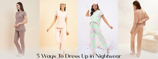 5 Ways To Dress Up in Nightwear