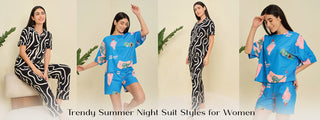 Trendy Summer Night Suit Styles for Women to Stay Cool and Chic