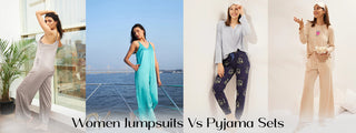 Women Jumpsuits Vs Pyjama Sets: What to Choose